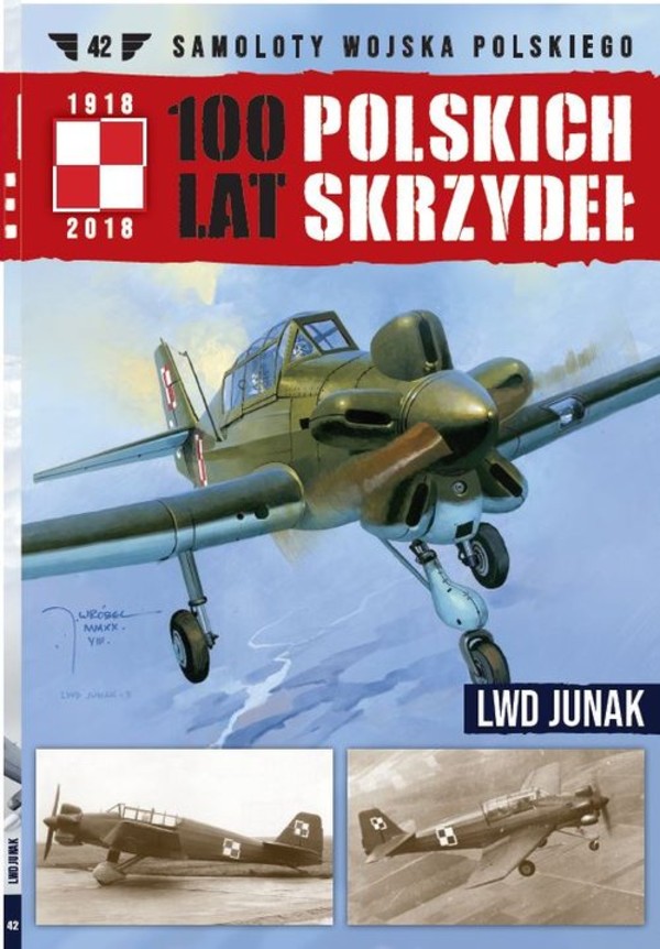 Samoloty Wojska Polskiego 100 lat polskich skrzydeł Tom 42 LWD Junak