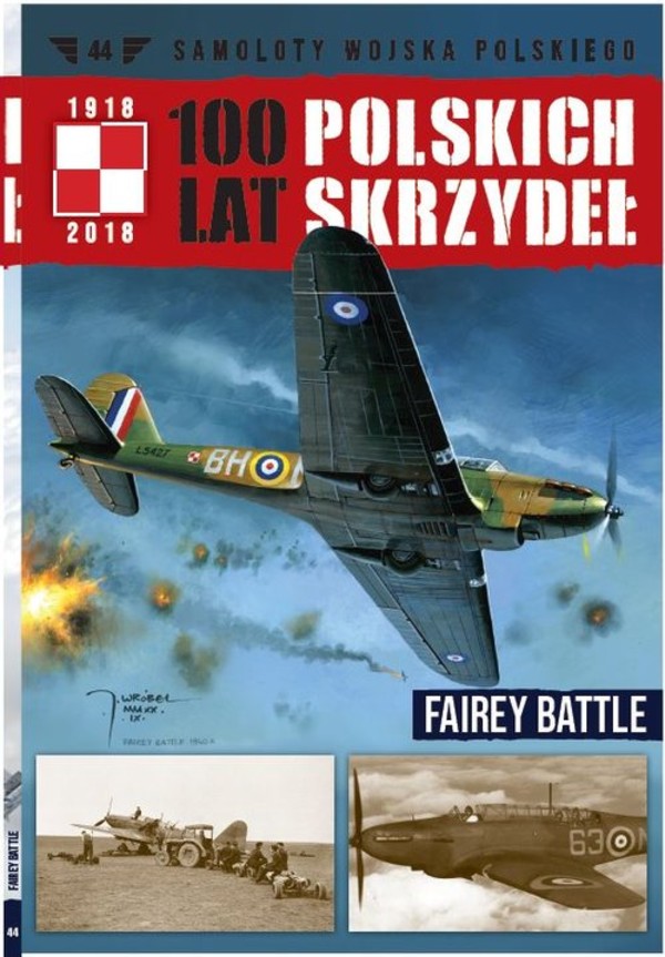 Samoloty Wojska Polskiego 100 lat polskich skrzydeł Tom 44 Fairey Battle
