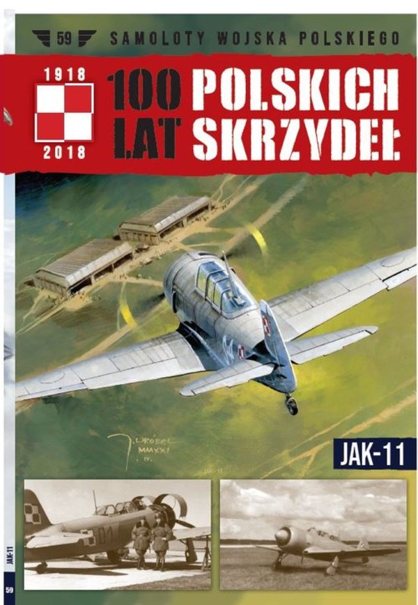 Samoloty Wojska Polskiego 100 lat polskich skrzydeł Tom 59 JAK-11