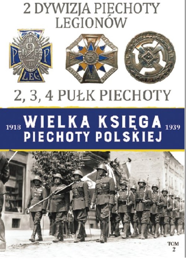 2 Dywizja Piechoty Legionów Wielka Księga Piechoty Polskiej 1918-1939