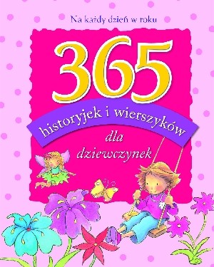 365 historyjek i wierszyków dla dziewczynek