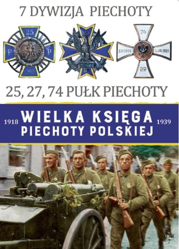 7 Dywizja Piechoty 25, 27, 74 Pułk Piechoty Wielka Księga Piechoty Polskiej 1918-1939