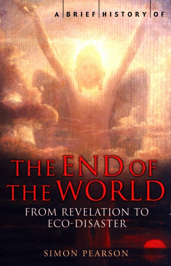 A Brief History of the End of the World