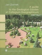 A guide to the Geological Garden at Collegium Geographicum