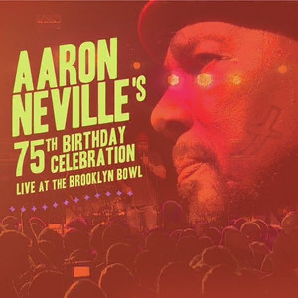 Aaron Neville's: 75th Birthday Celebration. Live at the Brooklyn Bowl (Blu-Ray + CD)