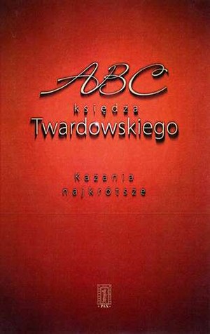 ABC księdza Twardowskiego Kazania najkrótsze