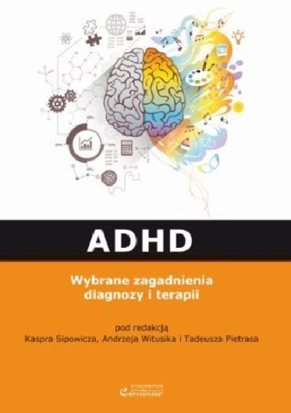 ADHD - wybrane zagadnienia diagnozy i terapii