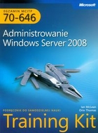 Administrowanie Windows Server 2008 + CD Egzamin MCITP 70-646