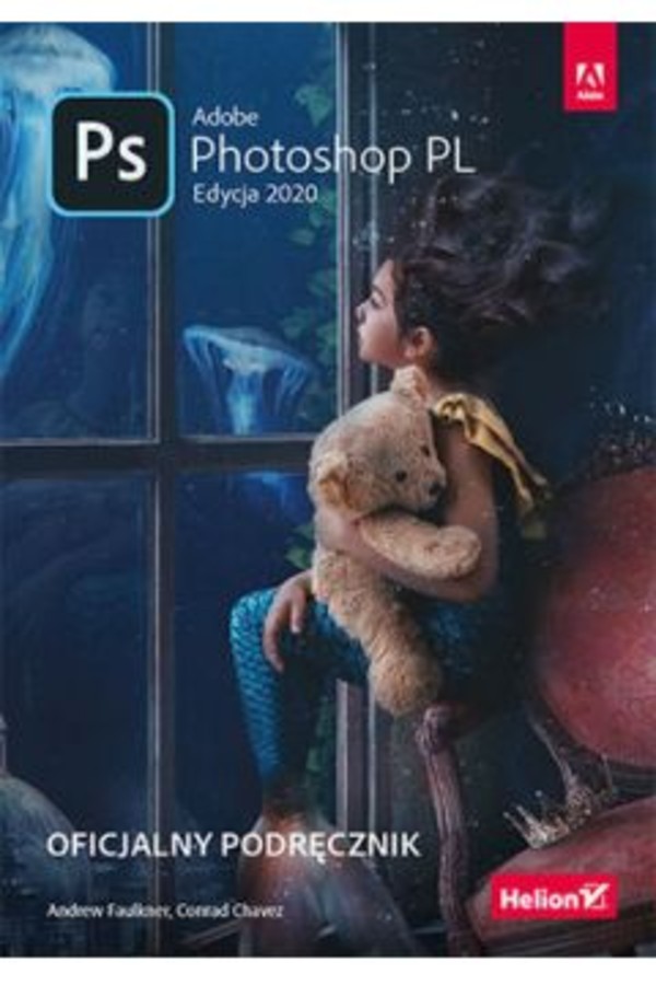 Adobe Photoshop PL Oficjalny podręcznik Edycja 2020