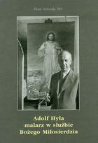 Adolf Hyła malarz w służbie Bożego Miłosierdzia
