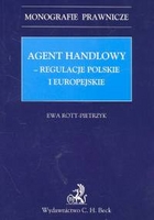 Agent handlowy Regulacje polskie i europejskie Monografie prawnicze