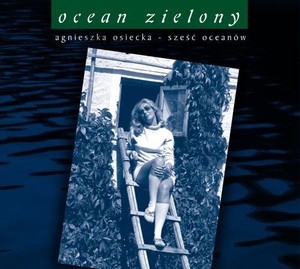 Agnieszka Osiecka: Ocean zielony