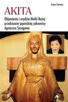 Akita Objawienia i orędzia Matki Bożej przekazane japońskiej zakonnicy Agnieszce Sasagawa