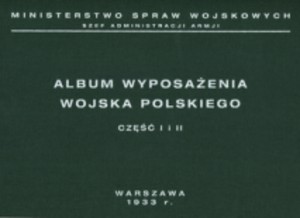 Album wyposażenia Wojska Polskiego Część 1 i 2 (Warszawa 1933 r.)