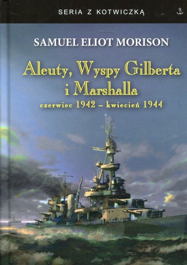 Aleuty, Wyspy Gilberta i Marshalla czerwiec 1942 - kwiecień 1944