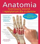 Anatomia. Ilustrowany słownik i repetytorium dla studentów