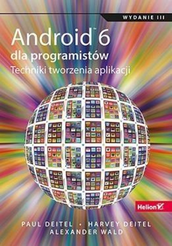 Android 6 dla programistów. Techniki tworzenia aplikacji (wydanie III)