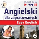 Angielski dla zapracowanych Easy English - Słuchaj & Ucz się: Części 1-6
