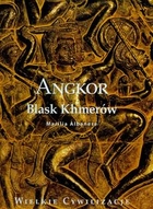 Angkor Blask Khmerów Wielkie cywilizacje
