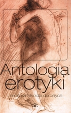 Antologia erotyki. Literatura tylko dla dorosłych