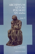 Archiwum Sztuki Polskiej XX wieku, t. III