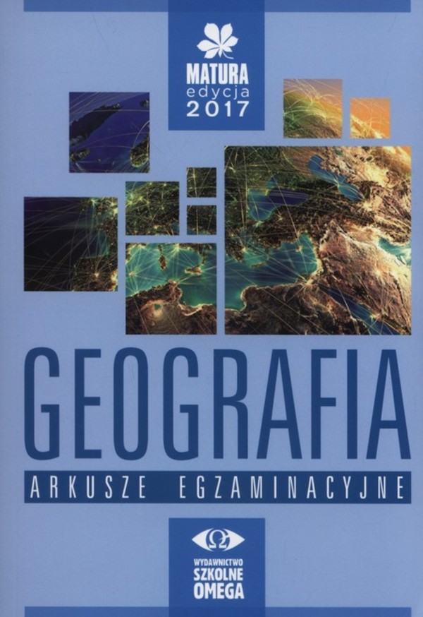 Arkusze egzaminacyjne GEOGRAFIA Matura edycja 2017