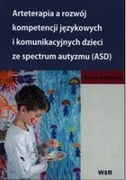 Arteterapia a rozwój kompetencji językowych i komunikacyjnych dzieci ze spectrum autyzmu (ASD)