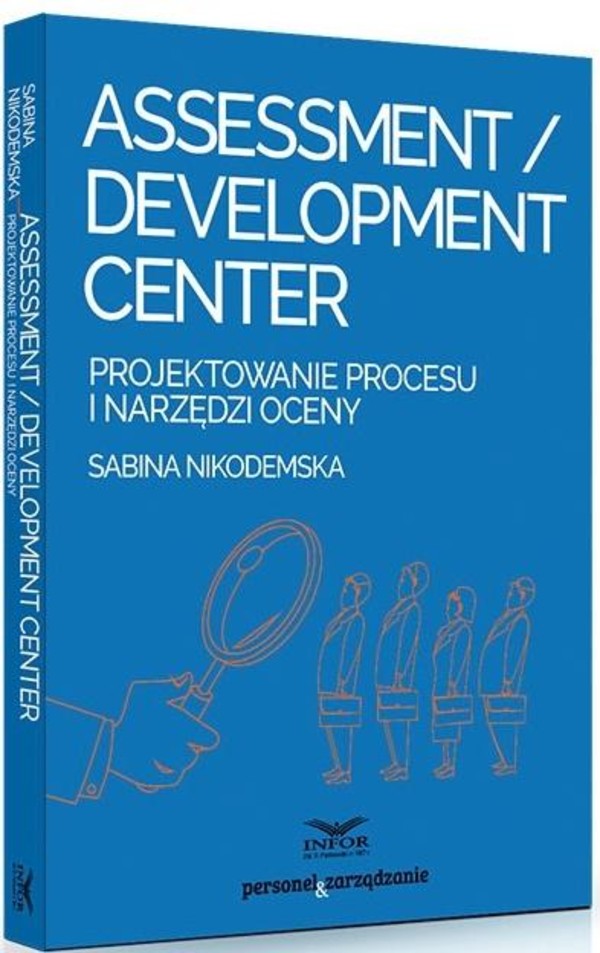Assessment Development Center Projektowanie procesu i narzędzi oceny