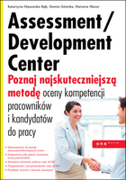 Assessment/Development Center. Poznaj najskuteczniejszą metodę oceny kompetencji kandydatów do pracy i pracowników
