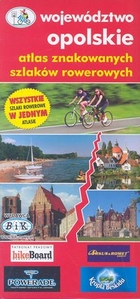 Atlas znakowanych szlaków rowerowych. Województwo opolskie