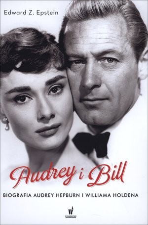 Audrey i Bill Biografia Audrey Hepburn i Williama Holdena