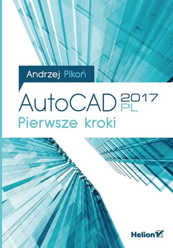 AutoCAD 2017 PL. Pierwsze kroki