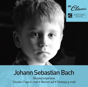 Bach: Muzyka Organowa, Toccata I Fuga D-moll