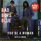 Bad Boys Blue: You're a woman