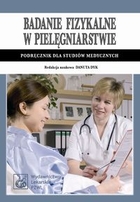 Badanie fizykalne w pielęgniarstwie Podręcznik dla studiów medycznych