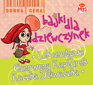 Bajki dla dziewczynek Audiobook CD Audio Lokomotywa/Czerwony Kapturek/Kaczka Dziwaczka