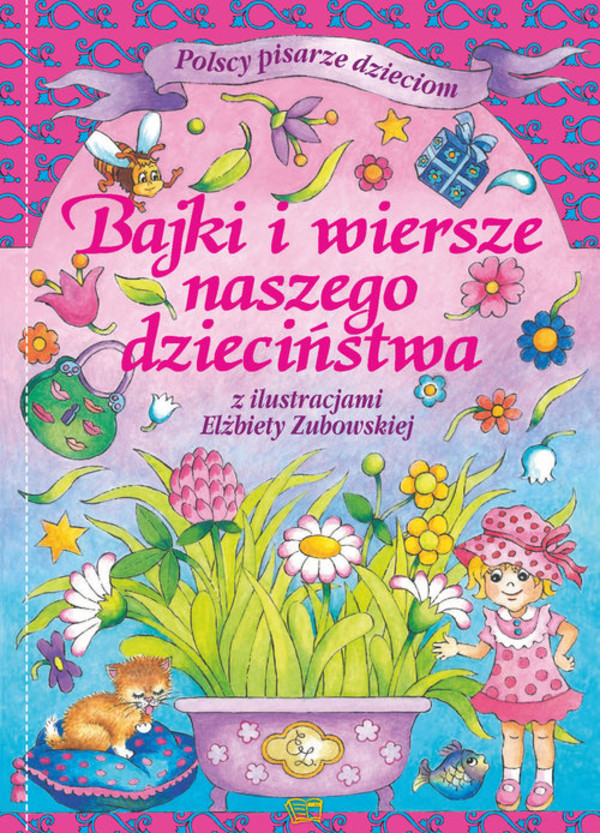 Bajki i wiersze naszego dzieciństwa Polscy pisarze dzieciom