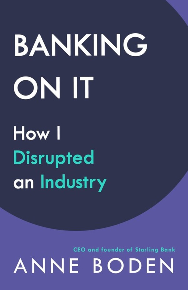 Banking on it How I Disrupted an Industry