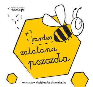 Bardzo zalatana pszczoła Kontrastowa książeczka dla malucha