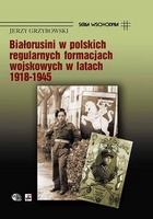 Białorusini w polskich regularnych formacjach wojskowych 1918-1945