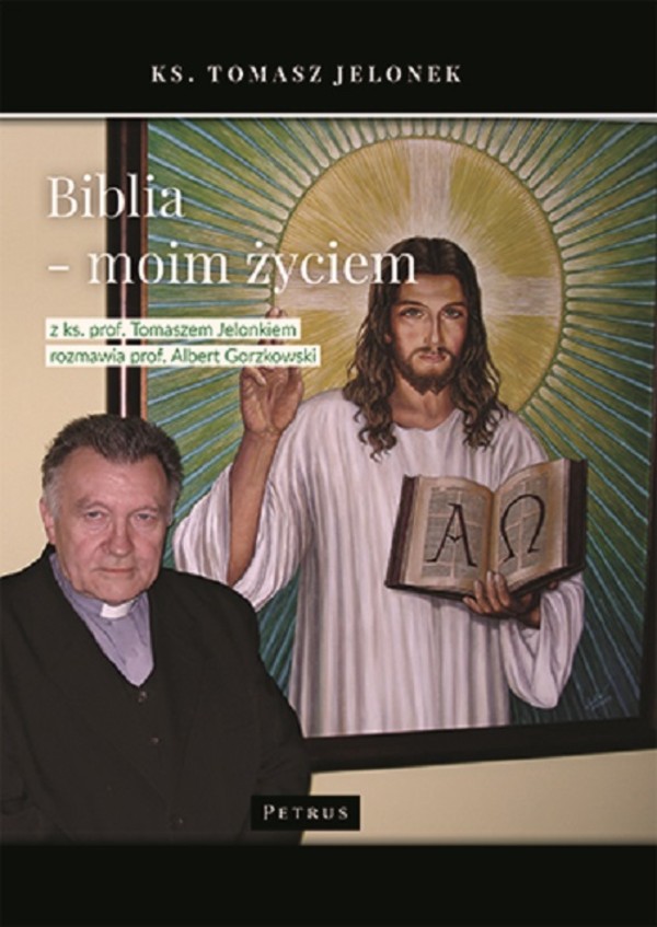 Biblia moim życiem wywiad rzeka z ks prof Tomaszem Jelonkiem