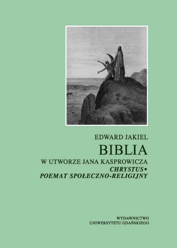 Biblia w utworze Jana Kasprowicza `Chrystus poemat społeczno-religijny`