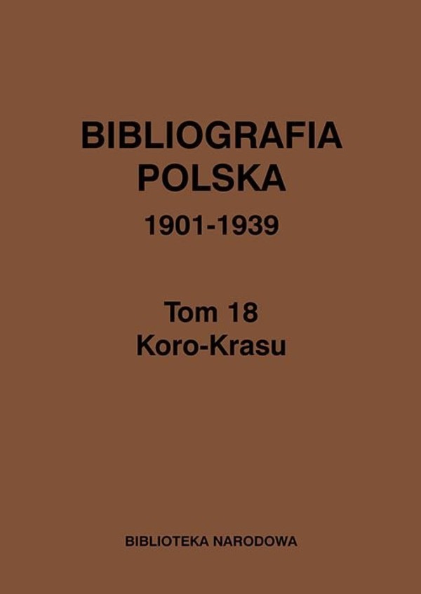 Bibliografia polska 1901-1939 Tom 18: Koro-Krasu