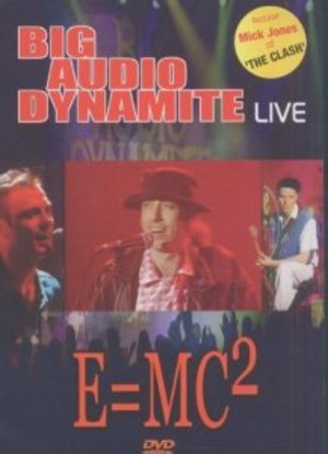 Big Audio Dynamite Live: E=Mc2