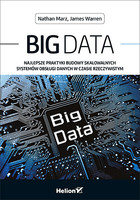 Big Data Najlepsze praktyki budowy skalowalnych systemów obsługi danych w czasie rzeczywistym