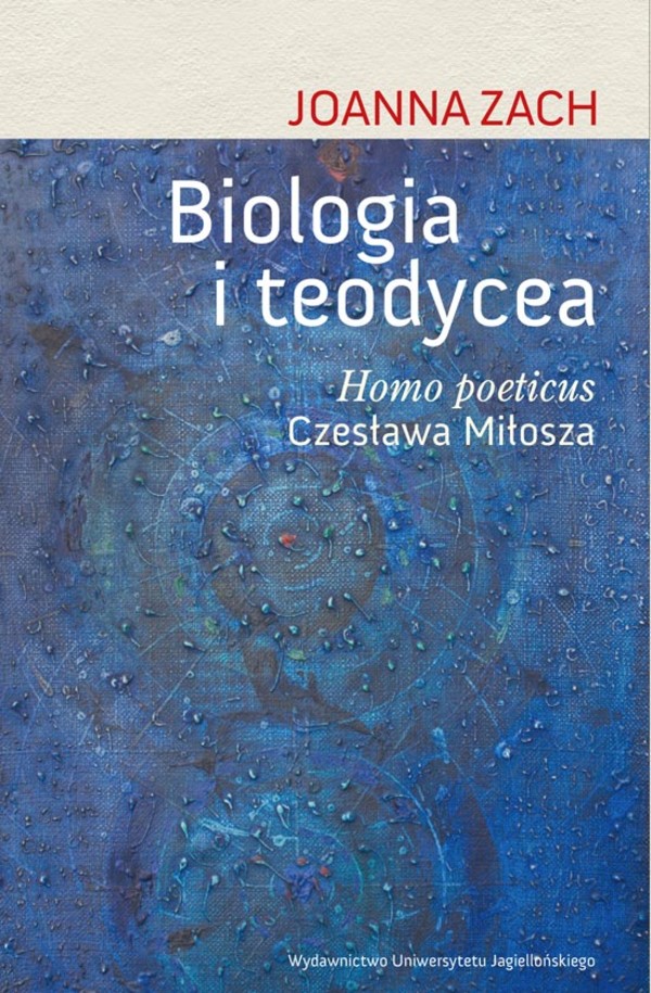 Biologia i teodycea Homo poeticus Czesława Miłosza