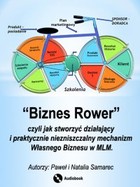 Biznes Rower, czyli jak stworzyć działający i praktycznie niezniszczalny mechanizm własnego biznesu w MLM