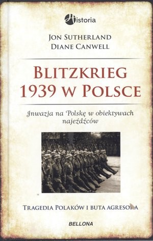 Blietzkrieg 1939 w Polsce Inwazja na Polskę w obiektywach najeźdźców