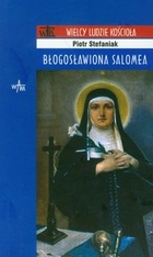 Błogosławiona Salomea Wielcy Ludzie Kościoła