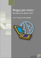 Bloguj jak mistrz Windows Live Writer 2011